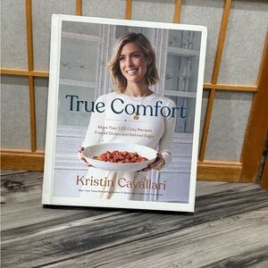 True Comfort Cookbook by Kristin Cavallari